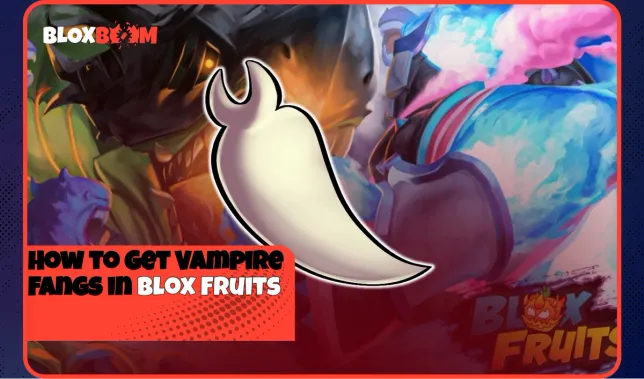 How to Get Vampire Fangs in Blox Fruits