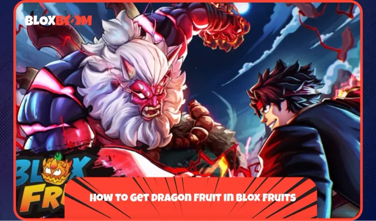 How to Get Dragon Fruit in Blox Fruits