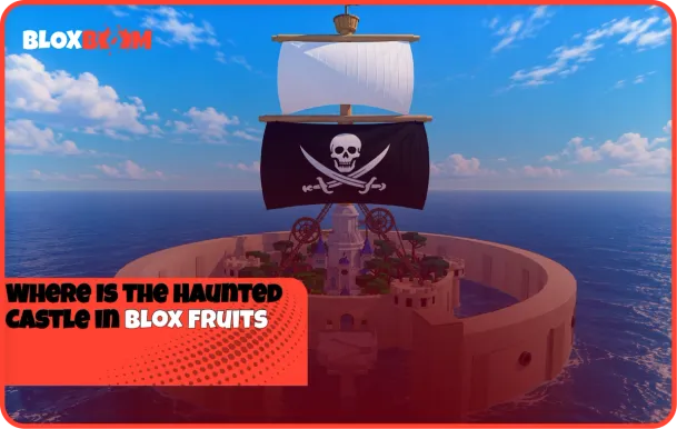 Where Is the Haunted Castle in Blox Fruits