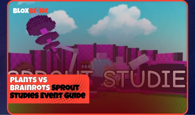 Plants vs Brainrots Sprout Studies Event Guide