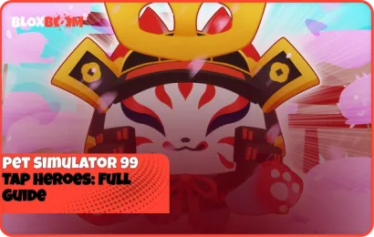 Pet Simulator 99 Tap Heroes: Full Guide