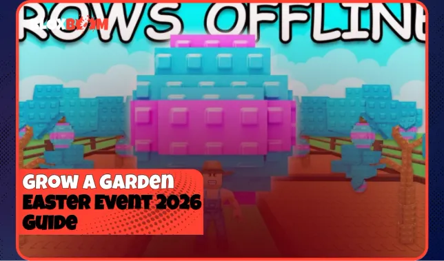 Grow a Garden Easter Event 2026 Guide
