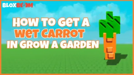 How to Get a Wet Carrot in Grow a Garden Roblox