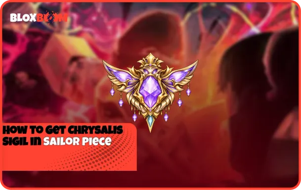 How to Get Chrysalis Sigil in Sailor Piece (2026 Guide)