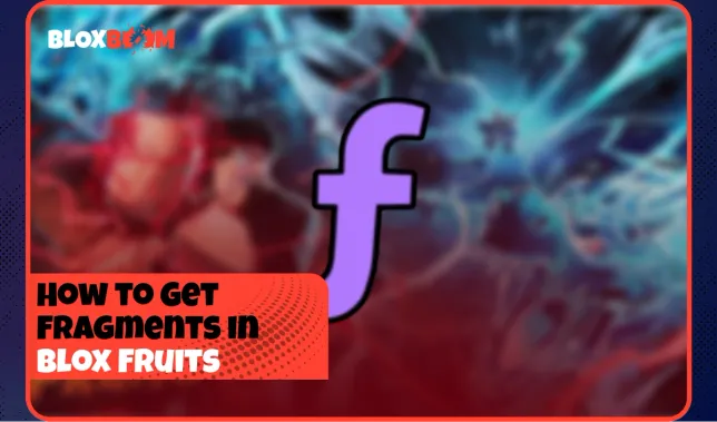 How to Get Fragments in Blox Fruits