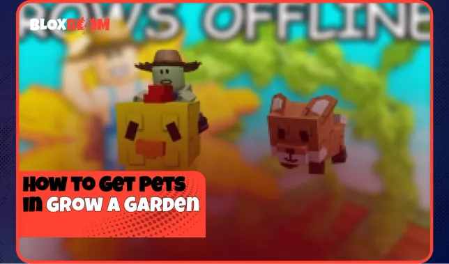 How to Get Pets in Grow a Garden