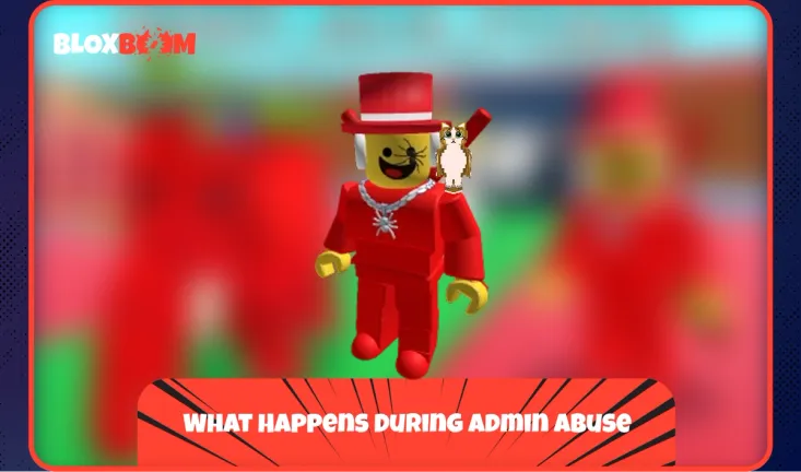 What Happens During Admin Abuse