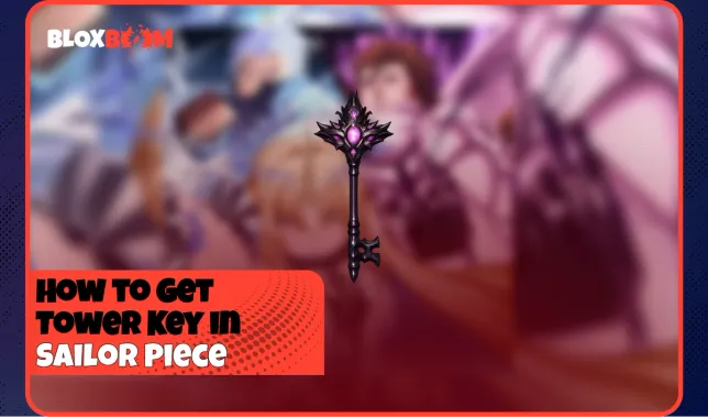 How to Get Tower Key in Sailor Piece