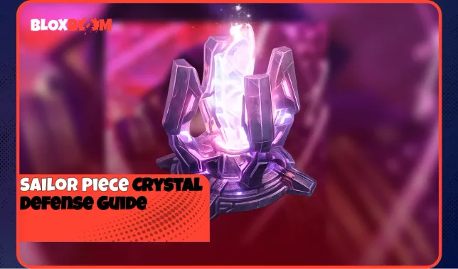 Sailor Piece Crystal Defense Guide