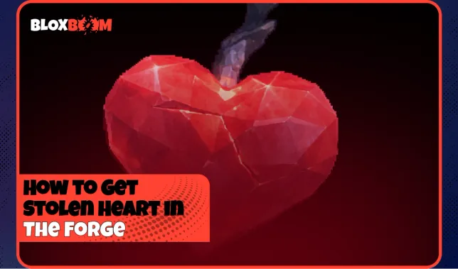How to Get Stolen Heart in The Forge