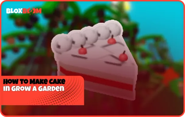 How to Make Cake in Grow a Garden