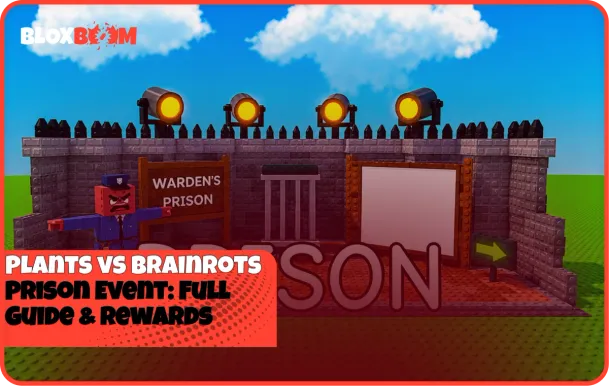 Plants vs Brainrots Prison Event: Full Guide & Rewards
