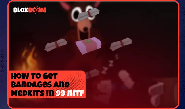 How to Get Bandages and Medkits in 99 Nights in the Forest