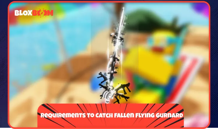 Requirements to Catch Fallen Flying Gurnard