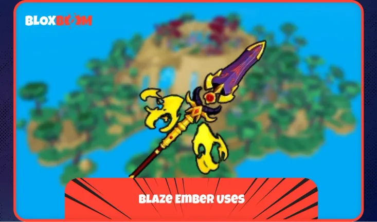 Blaze Ember Uses