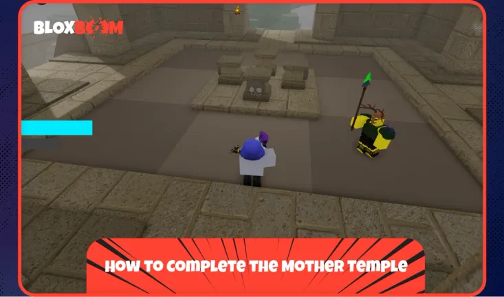 How to Complete the Mother Temple