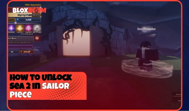 How to Unlock Sea 2 in Sailor Piece