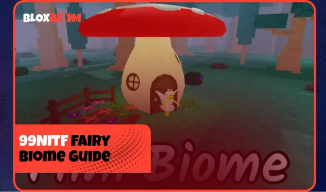99 Nights in the Forest Fairy Biome Guide (2026)