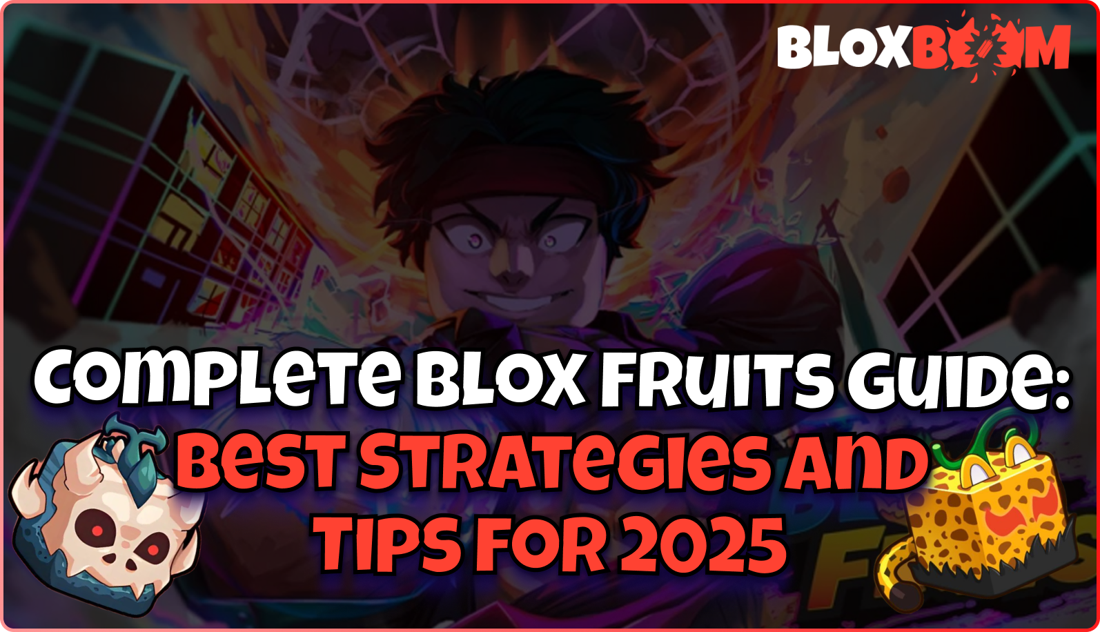 Complete Blox Fruits Guide: Best Strategies and Tips for 2025