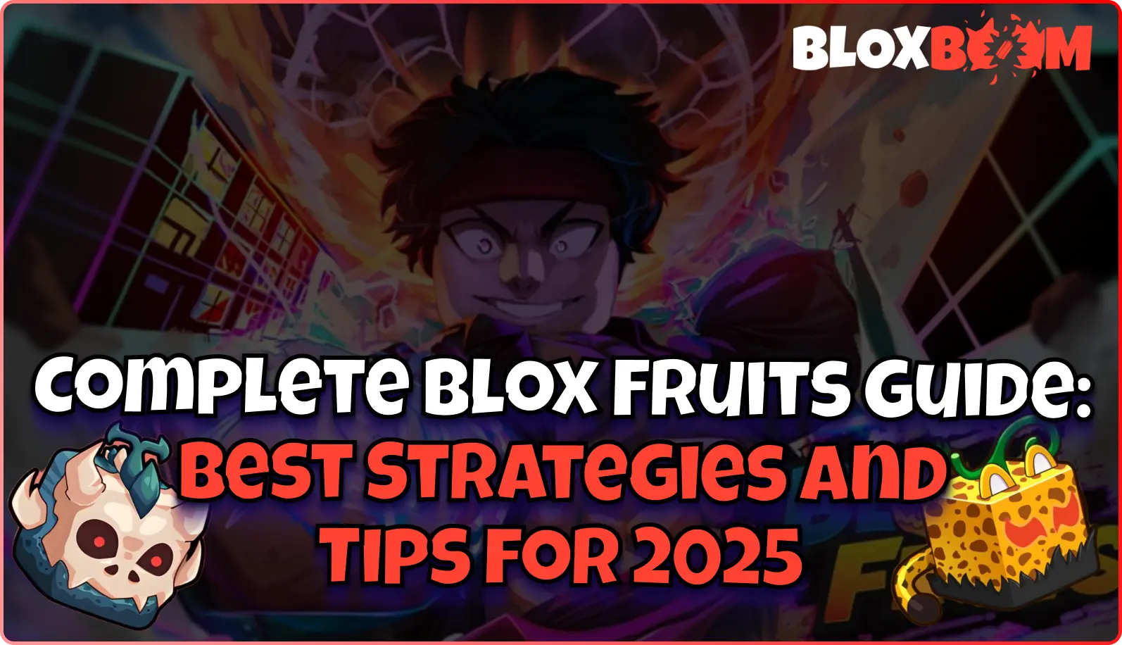 Complete Blox Fruits Guide: Best Strategies and Tips for 2025