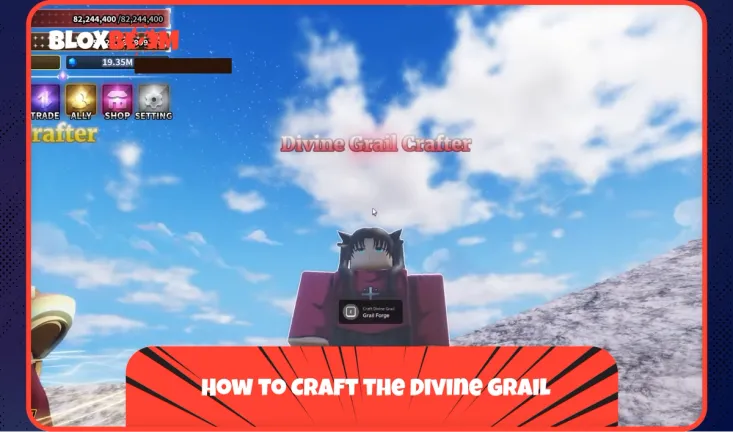How to Craft the Divine Grail