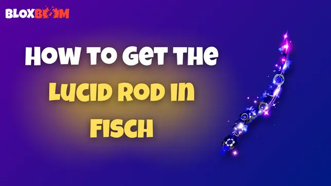 How to Get the Lucid Rod in Fisch (2025)