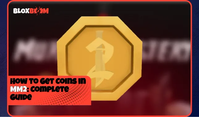 How to Get Coins in MM2: Complete Guide
