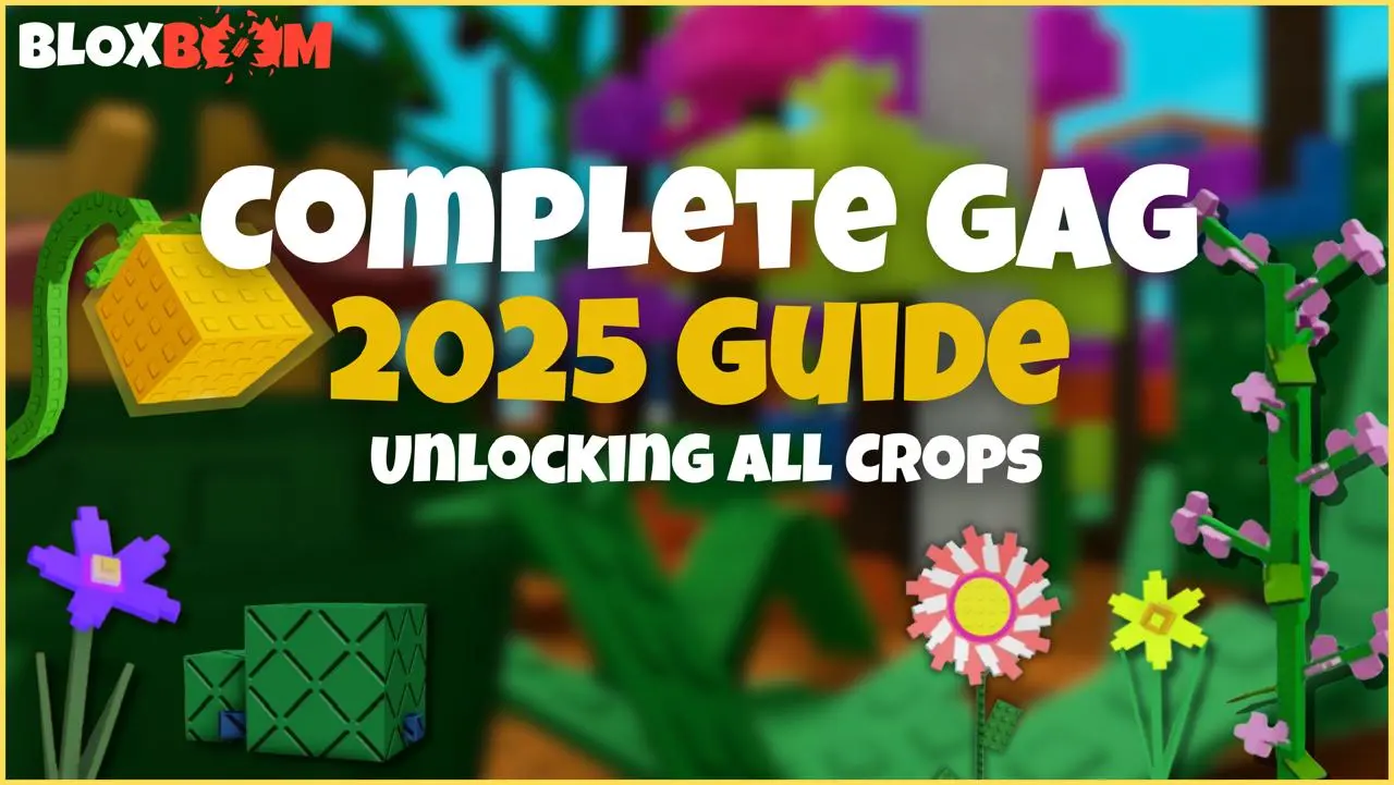 Complete GAG 2025 Guide: Unlocking All Crops