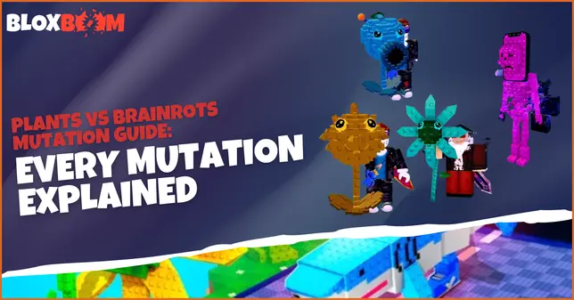 Plants vs Brainrots Mutation Guide: Every Mutation Explained