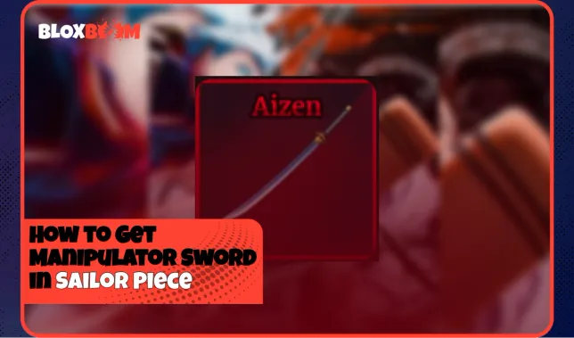 How to Get Manipulator Sword in Sailor Piece