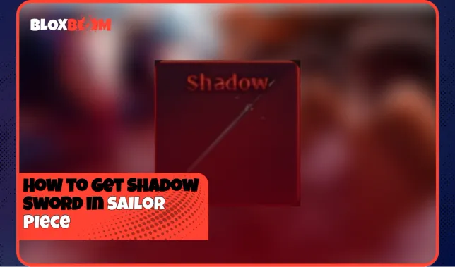 How to get Shadow Sword in Sailor Piece