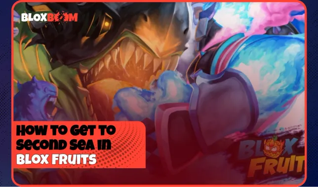 How to get to Second Sea in Blox Fruits