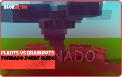 Plants vs Brainrots Tornado Event Guide