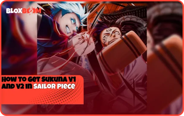 How to Get Sukuna V1 and V2 in Sailor Piece