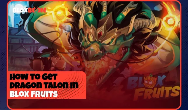 How to Get Dragon Talon in Blox Fruits