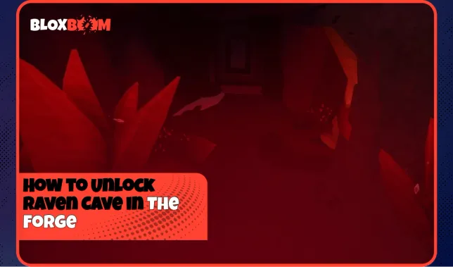 How to Unlock Raven Cave in The Forge