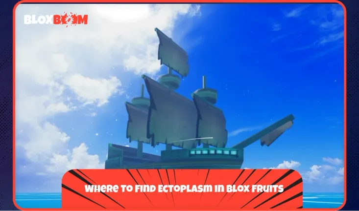 Where To Find Ectoplasm in Blox Fruits