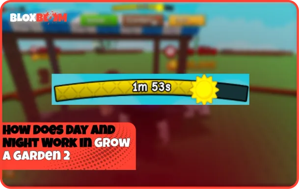 How Does Day and Night Work in Grow a Garden 2