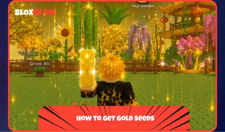 How to Get Gold Seeds