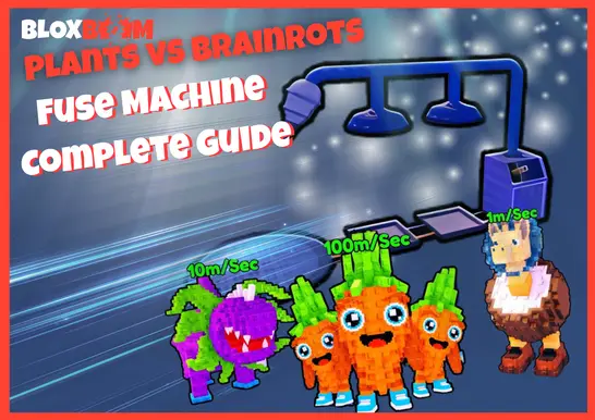 Plants vs Brainrots Fuse Machine Guide