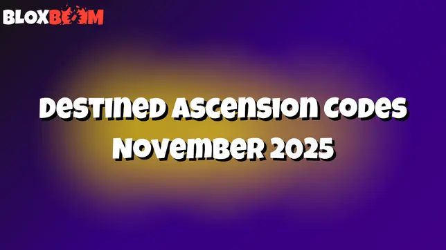 Destined Ascension Codes November 2025