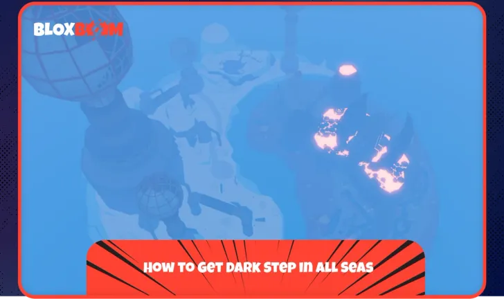 How to Get Dark Step in All Seas