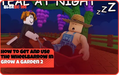 How to Get and Use the Wheelbarrow in Grow a Garden 2