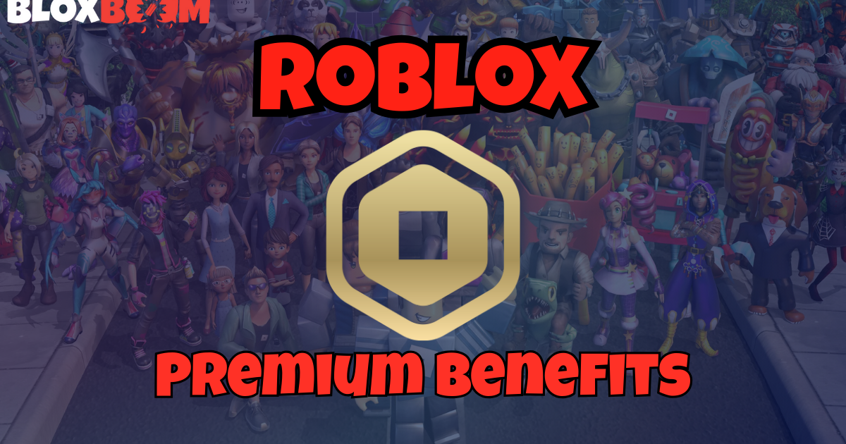 Roblox Premium Benefits: Complete Guide (2025)