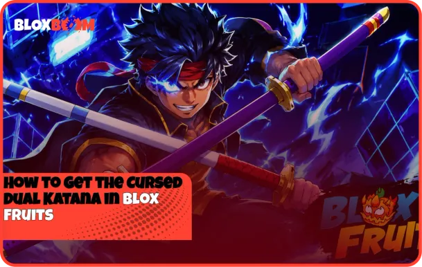 How to Get the Cursed Dual Katana in Blox Fruits