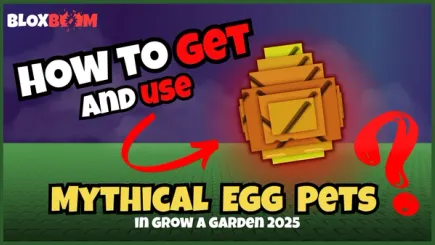 How to Get and Use Mythical Egg Pets in Grow a Garden (2025)