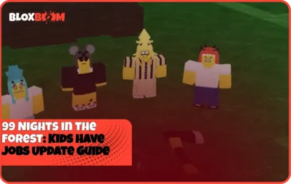 99 Nights in the Forest: Kids Have Jobs Update Guide