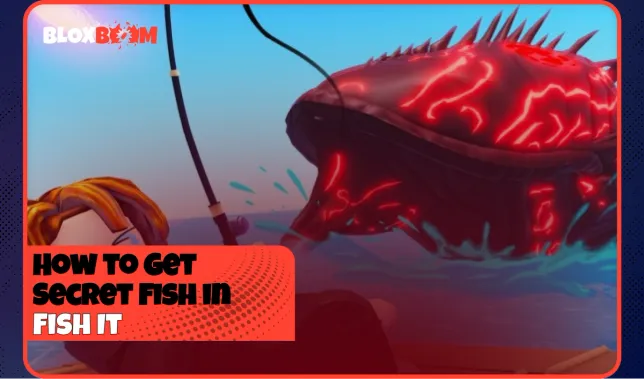 How to Get Secret Fish in Fish It 