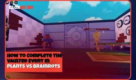 How to Complete the Vaulted Event in Plants vs Brainrots