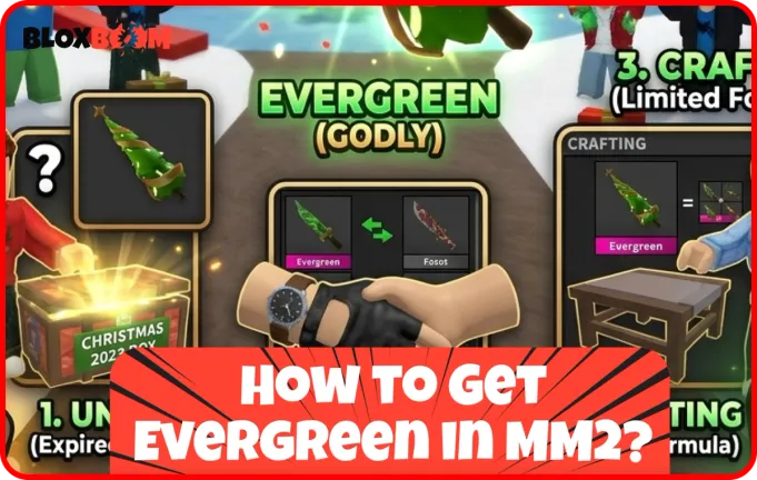 How to Get Evergreen in MM2?